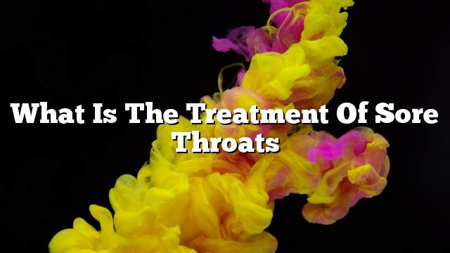 What is the treatment of sore throats