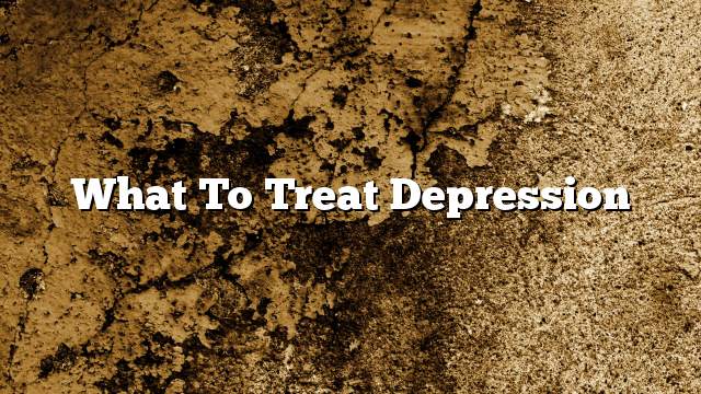 What to treat depression