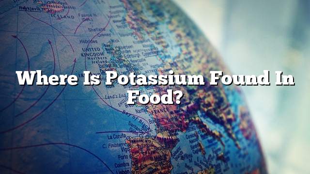 Where is potassium found in food?