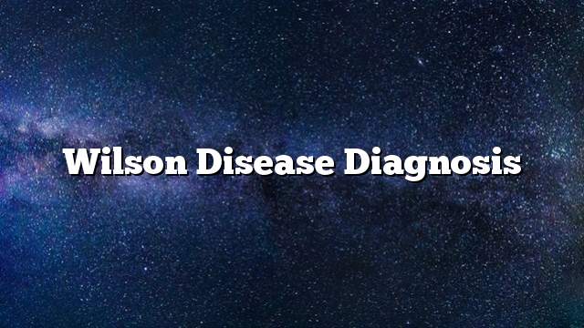 Wilson Disease Diagnosis