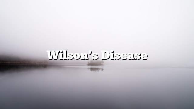 Wilson’s disease