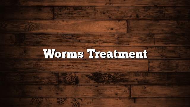 Worms treatment