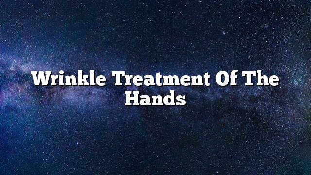 Wrinkle treatment of the hands